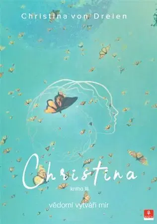 Ezoterika - ostatné Christina - Kniha III. - Bernadette von Dreien