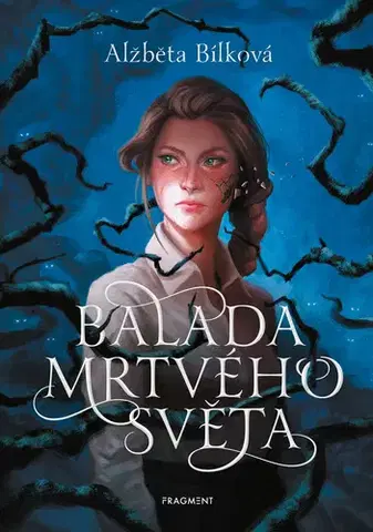 Pre deti a mládež - ostatné Balada mrtvého světa - Alžběta Bílková