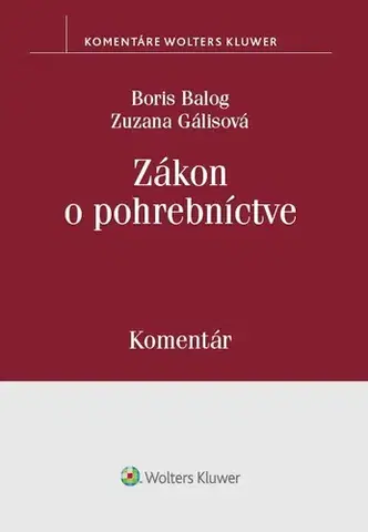 Zákony, zbierky zákonov Zákon o pohrebníctve - Boris Balog,Zuzana Gálisová