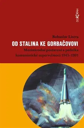 Svetové dejiny, dejiny štátov Od Stalina ke Gorbačovovi - Bohuslav Litera