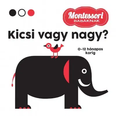 Leporelá, krabičky, puzzle knihy Kicsi vagy nagy? - Montessori babáknak
