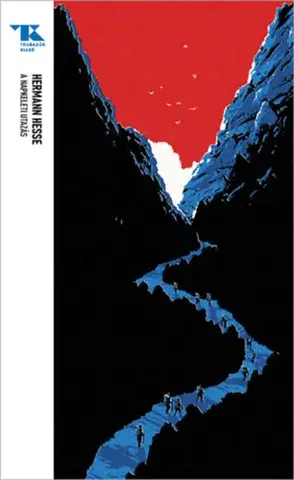 Svetová beletria A napkeleti utazás - Trubadúr Zsebkönyvek 76. - Hermann Hesse,Géza Horváth