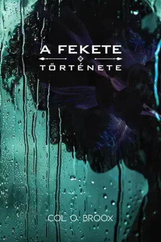 Romantická beletria A fekete története - Col O. Broox