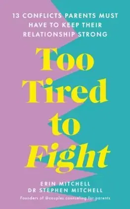 Výchova, cvičenie a hry s deťmi Too Tired to Fight - Erin Mitchell,Stephen