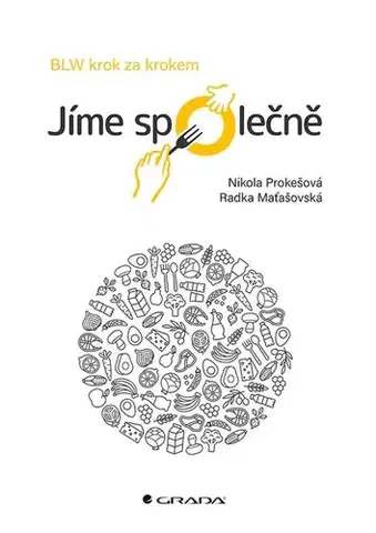 Varenie a výživa pre deti Jíme společně - Nikola Prokešová,Radka Maťašovská