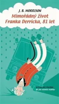Humor a satira Mimořádný život Franka Derricka, 81 let - J. B. Morrison