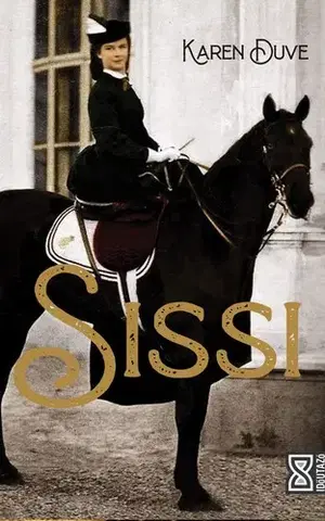 Historické romány Sissi - Karen Duveová