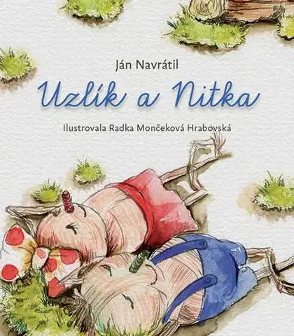 Rozprávky Uzlík a Nitka - Ján Navrátil