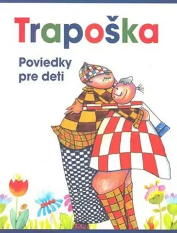 Pre deti a mládež - ostatné Trapoška - Kolektív autorov