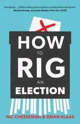 Politológia How to Rig an Election - Nic Cheeseman,Brian Klaas