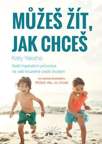 Psychológia, etika Můžeš žít, jak chceš - Katy Yaksha