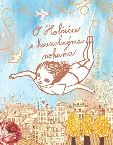 Romantická beletria O Holčičce s kouzelnýma nohama - Blanka Fišerová
