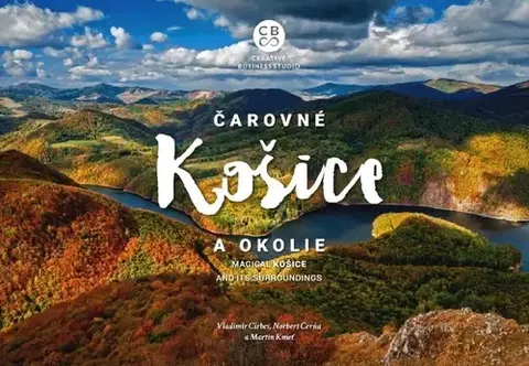 Encyklopédie, obrazové publikácie Čarovné Košice a okolie - Vladimír Cirbes,Martin Kmeť,Norbert Čerňa