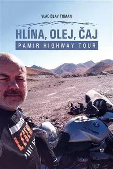 Cestopisy Hlína, olej, čaj - Vladislav Toman