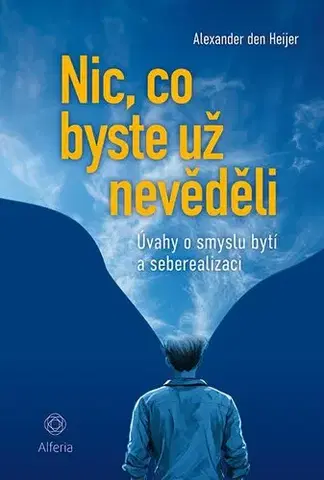 Duchovný rozvoj Nic, co byste už nevěděli - Alexander den Heijer