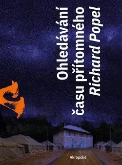 Česká beletria Ohledávání času přítomného - Richard Popel