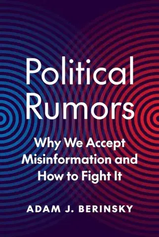 Politológia Political Rumors - Adam J. Berinsky
