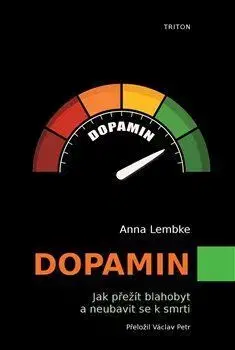 Psychológia, etika Dopamin - Anna Lembke