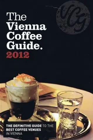 Nápoje - ostatné The Vienna Coffee Guide 2012 - Kolektív autorov