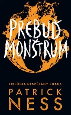 Fantasy, upíri Prebuď monštrum (Nespútaný chaos 3) - Patrick Ness,Ivana Cingelová