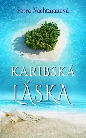 Romantická beletria Karibská láska - Petra Nachtmanová