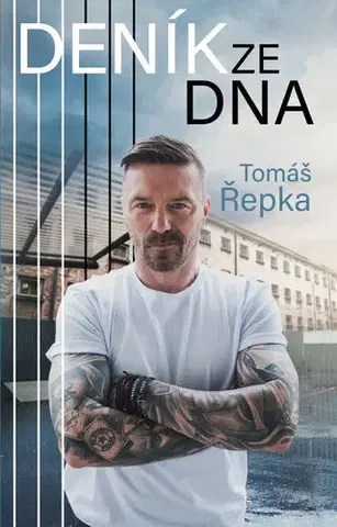 Biografie - ostatné Tomáš Řepka: Deník ze dna - Tomáš Řepka