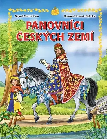 Encyklopédie pre deti a mládež - ostatné Panovníci českých zemí (pro děti) - Martin Pitro