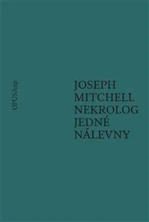 Svetová beletria Nekrolog jedné nálevny - Joseph Mitchell