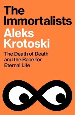 Filozofia The Immortalists - Aleks Krotoski
