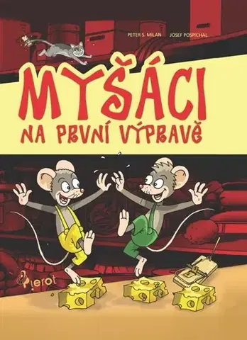 Pre deti a mládež - ostatné Myšáci na první výpravě - Petr S. Milan