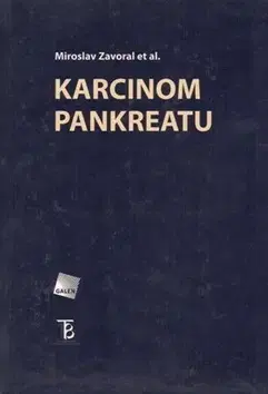 Medicína - ostatné Karcinom pankreatu - Miroslav Zavoral
