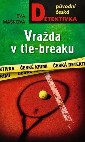 Detektívky, trilery, horory Vražda v tie-breaku - Eva Mašková