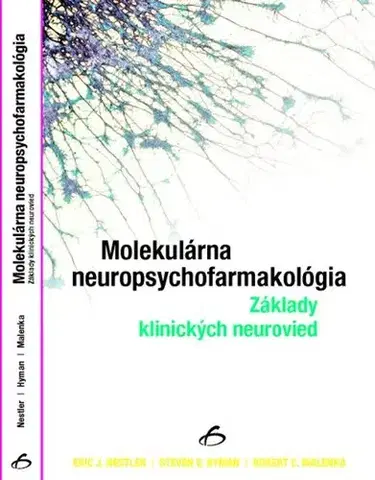 Medicína - ostatné Molekulárna neuropsychofarmakológia - základy klinických neurovied - Kolektív autorov