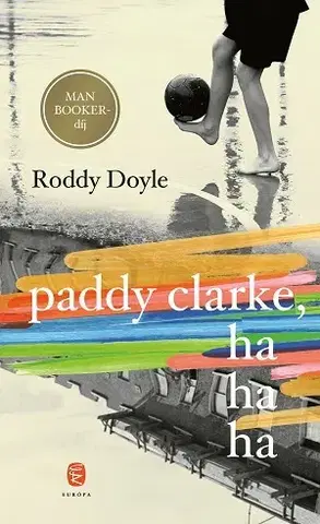 Beletria - ostatné Paddy Clarke, hahaha - Roddy Doyle,Zsuzsa N. Kiss