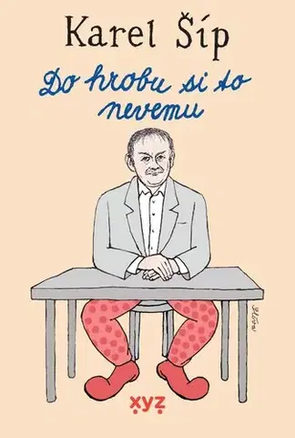 Humor a satira Do hrobu si to nevemu - Karel Šíp,Jiří Slíva