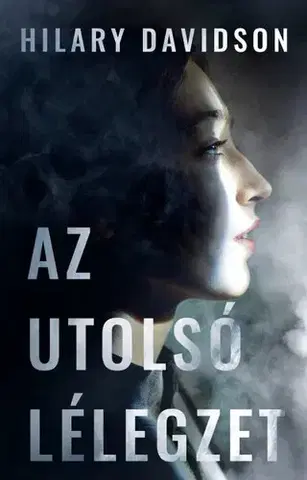 Detektívky, trilery, horory Az utolsó lélegzet - Hilary Davidson
