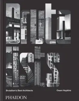 Architektúra The Brutalists - Owen Hopkins