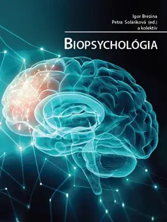 Psychológia, etika Biopsychológia - Igor Brezina,Kolektív autorov