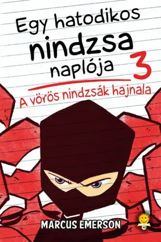 Dobrodružstvo, napätie, western Egy hatodikos nindzsa naplója 3: A vörös nindzsák hajnala - Marcus Emerson,Máté Gyurkovics