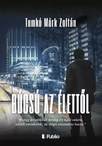 Sociológia, etnológia Búcsú az élettől - Tomkó Márk Zoltán