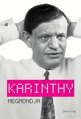 Beletria - ostatné Karinthy megmondja - Levente Király