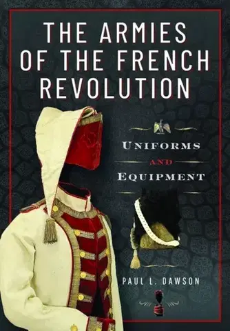 História The Armies of the French Revolution - Paul L Dawson