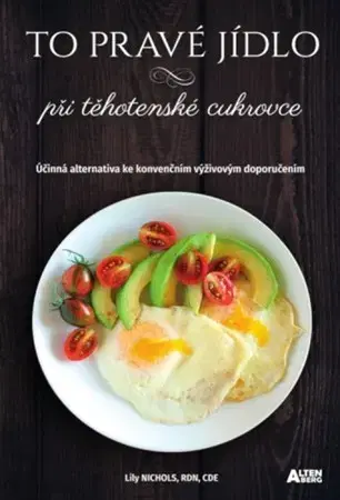 Zdravá výživa, diéty, chudnutie To pravé jídlo při těhotenské cukrovce - Lily Nichols