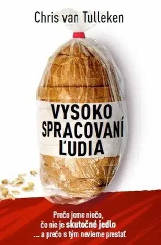 Zdravie, životný štýl - ostatné Vysoko spracovaní ľudia - Chris van Tulleken