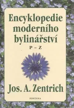 Alternatívna medicína - ostatné Encyklopedie moderního bylinářství - Josef A. Zentrich