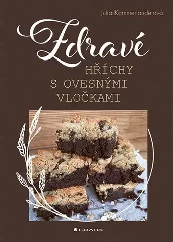 Kuchárky - ostatné Zdravé hříchy s ovesnými vločkami - Julia Kammerlanderová