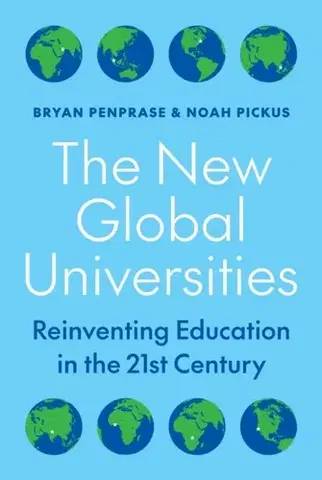 Učebnice, slovníky The New Global Universities - Bryan Penprase,Noah Pickus