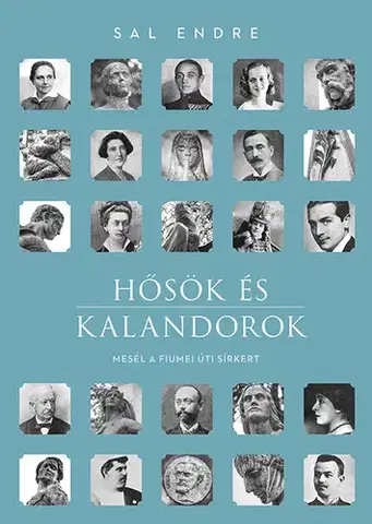 Osobnosti Hősök és kalandorok - Endre Sal