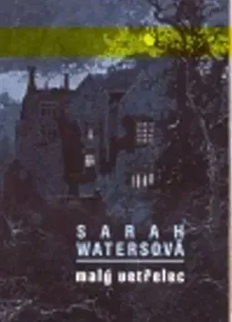 Historické romány Malý vetřelec - Sarah Watersová