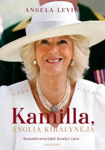 Biografie - ostatné Kamilla, Anglia királynéja - Számkivetettből királyi társ - Angela Levin